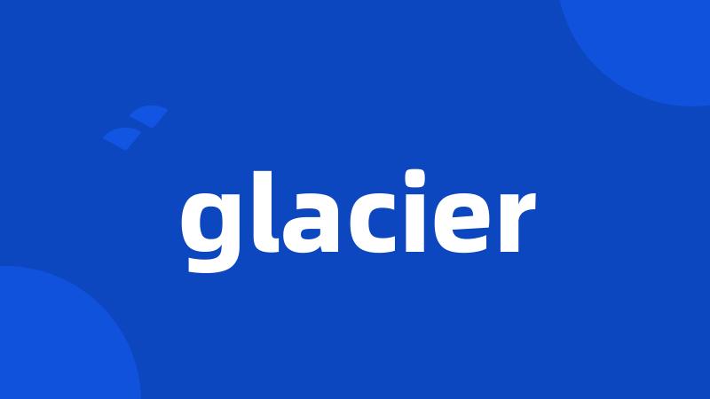 glacier