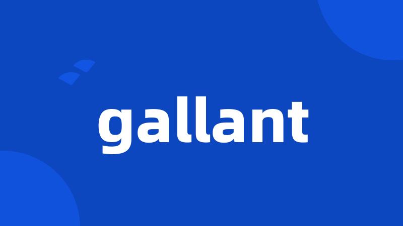 gallant