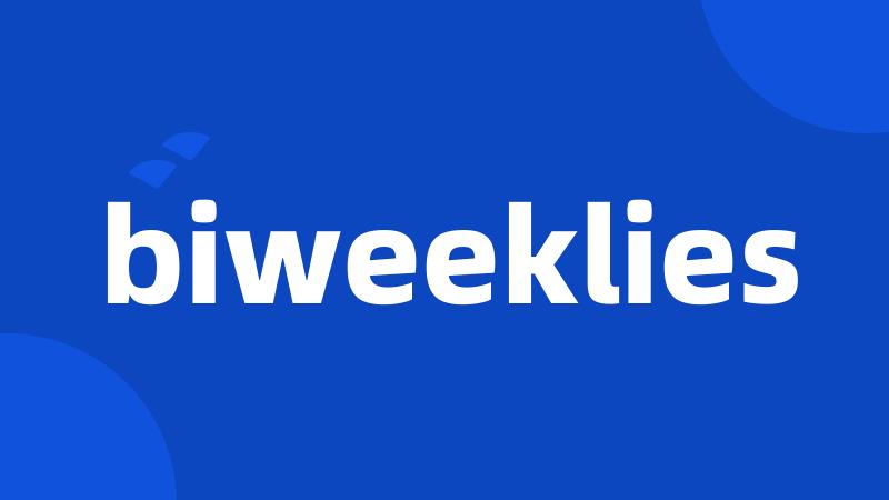 biweeklies