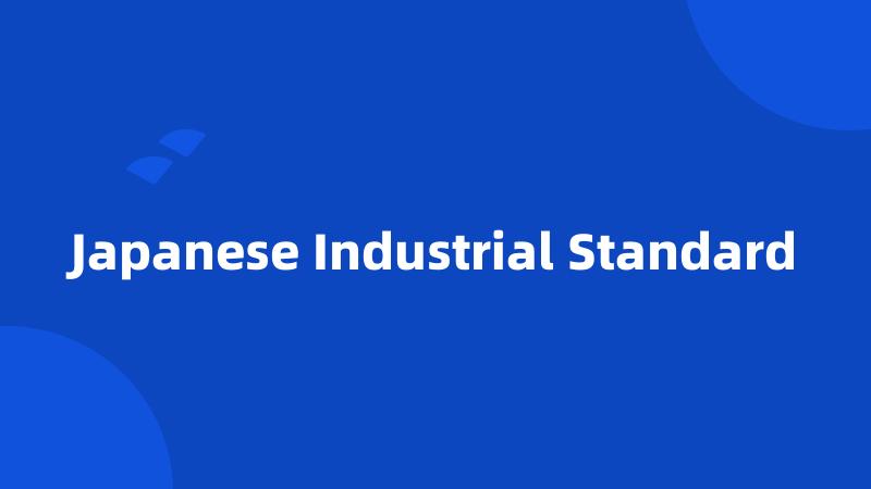 Japanese Industrial Standard