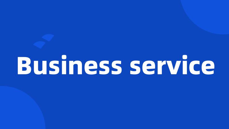 Business service