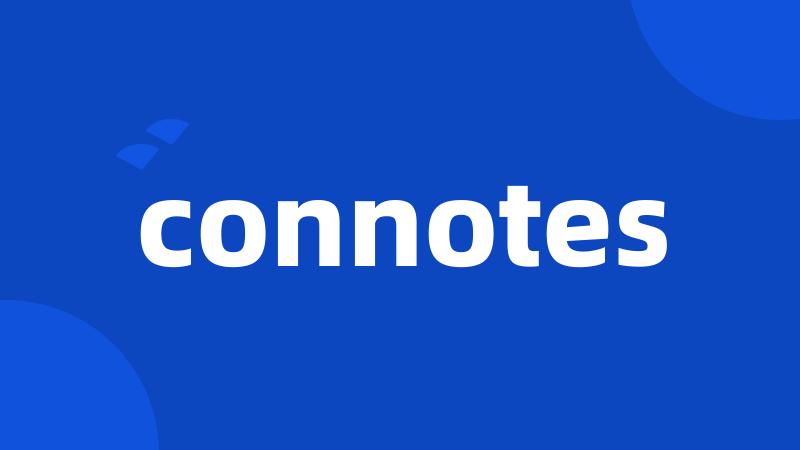 connotes