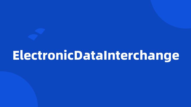 ElectronicDataInterchange