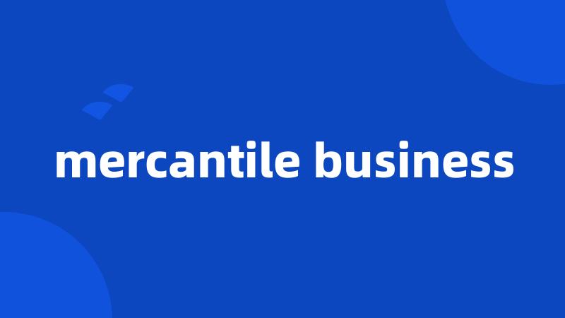 mercantile business