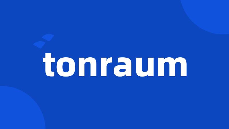 tonraum