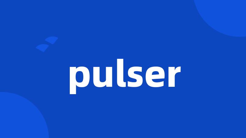 pulser