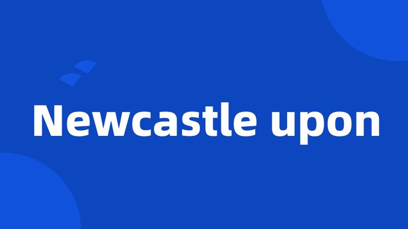 Newcastle upon