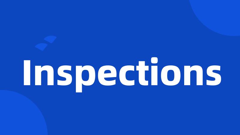 Inspections