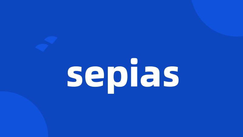 sepias