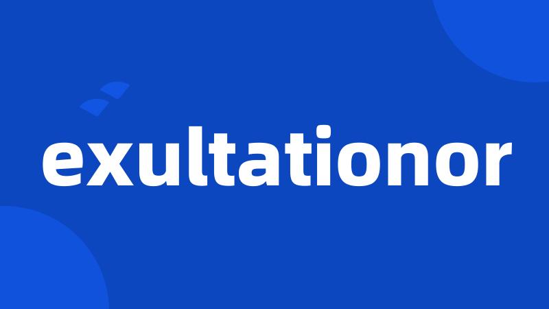 exultationor