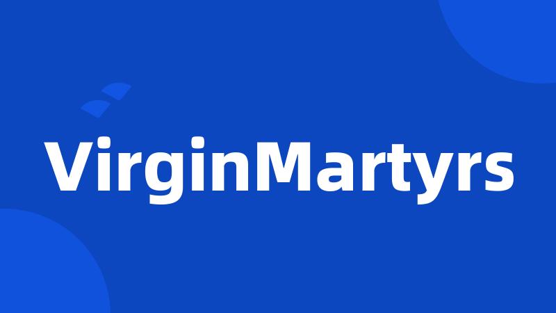 VirginMartyrs