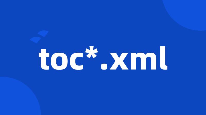 toc*.xml