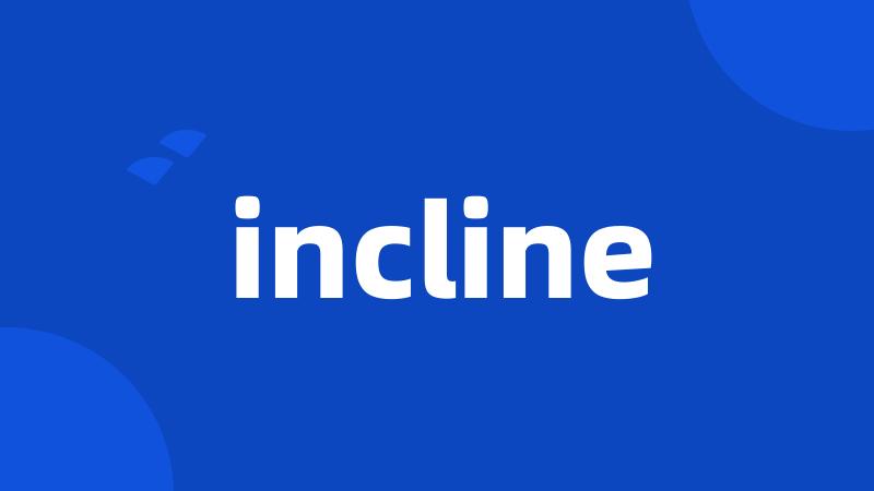 incline