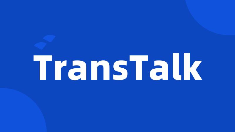 TransTalk