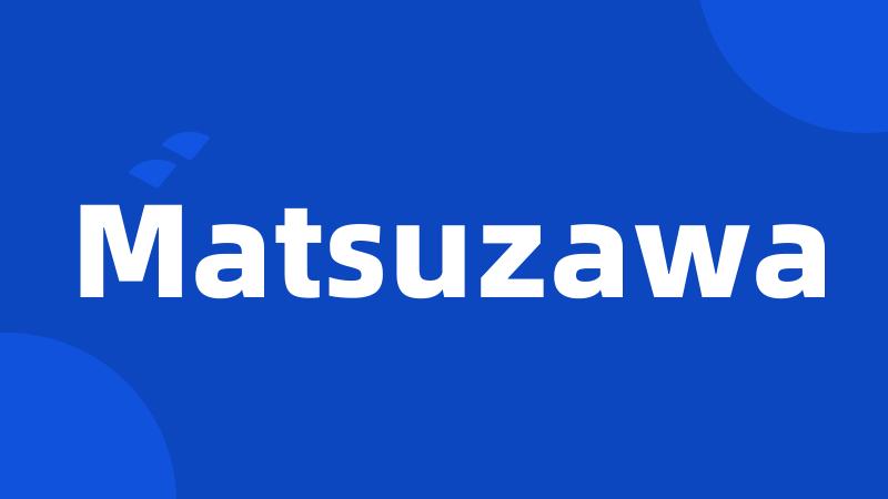 Matsuzawa