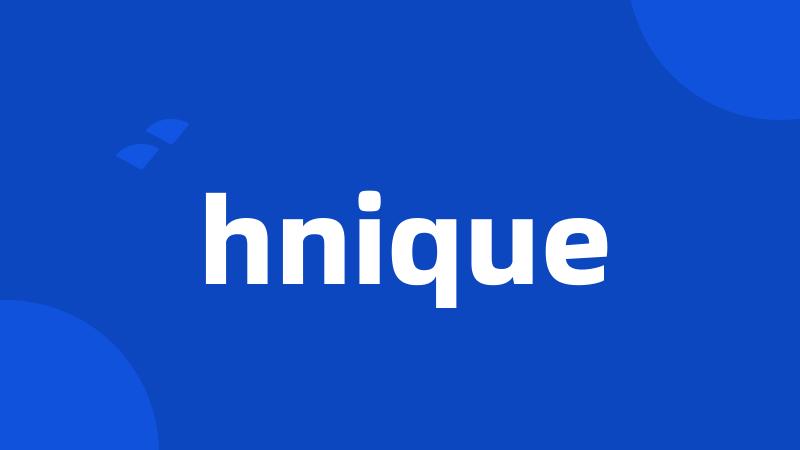 hnique