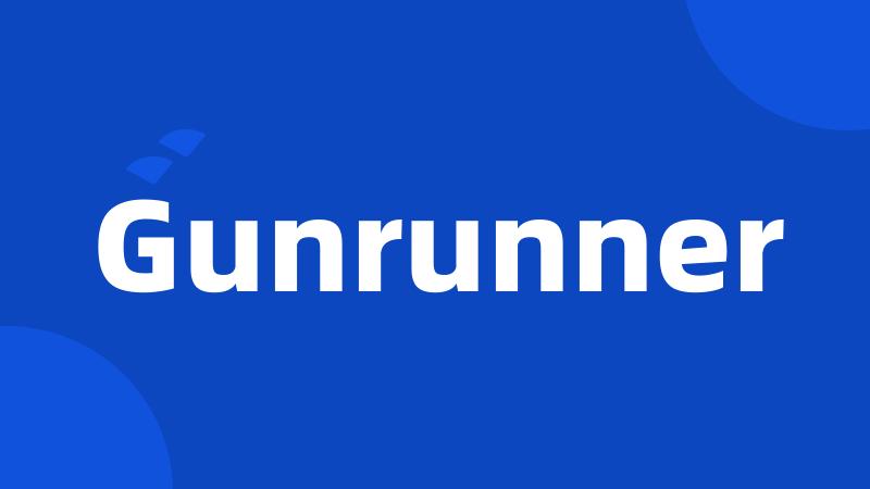 Gunrunner