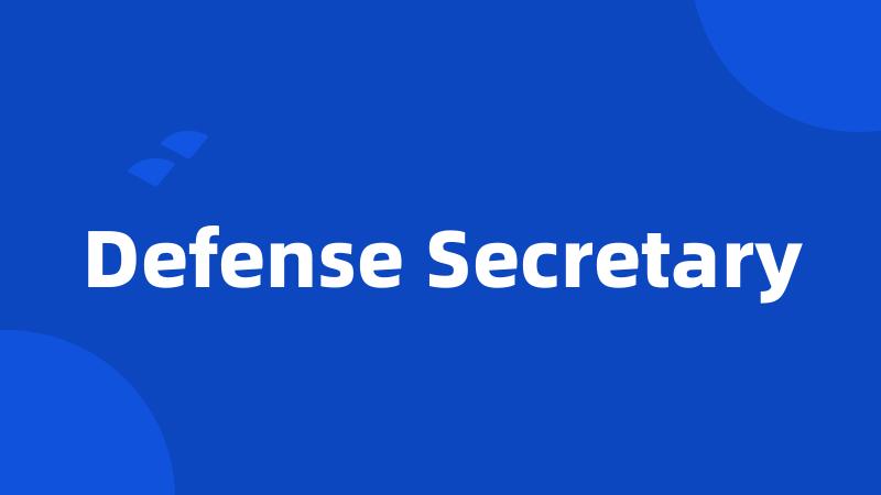 Defense Secretary