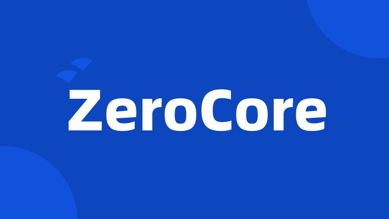 ZeroCore