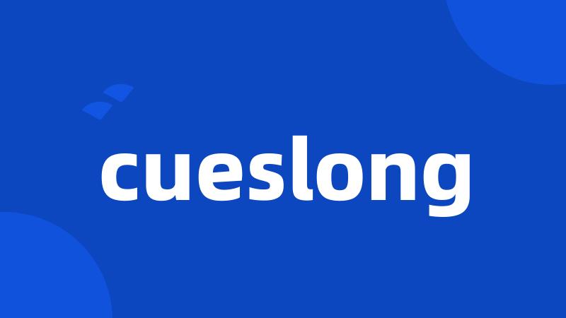 cueslong