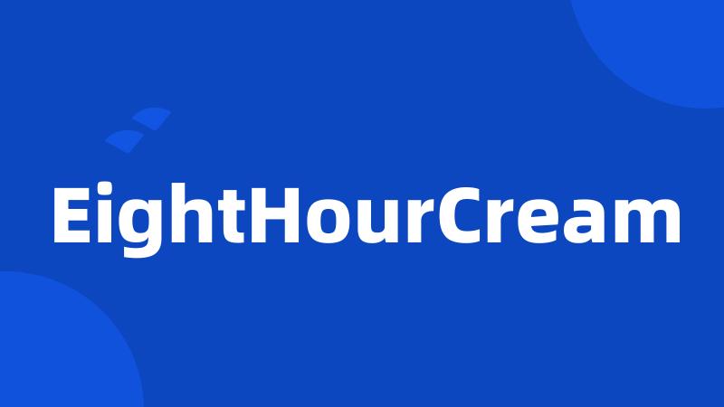 EightHourCream