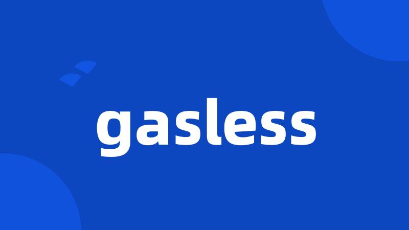 gasless