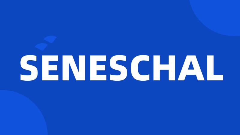 SENESCHAL