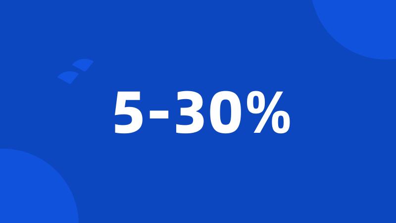 5-30%