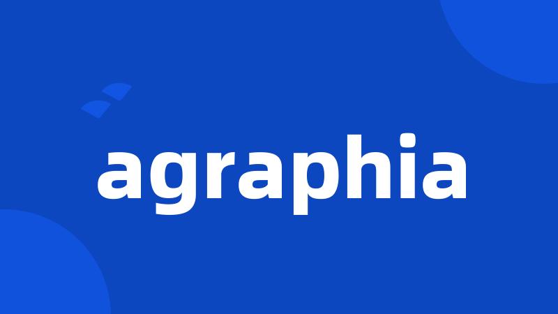 agraphia