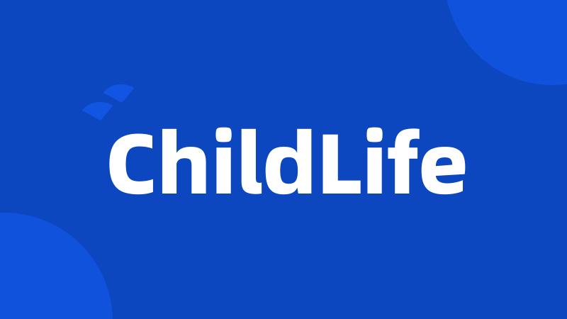 ChildLife