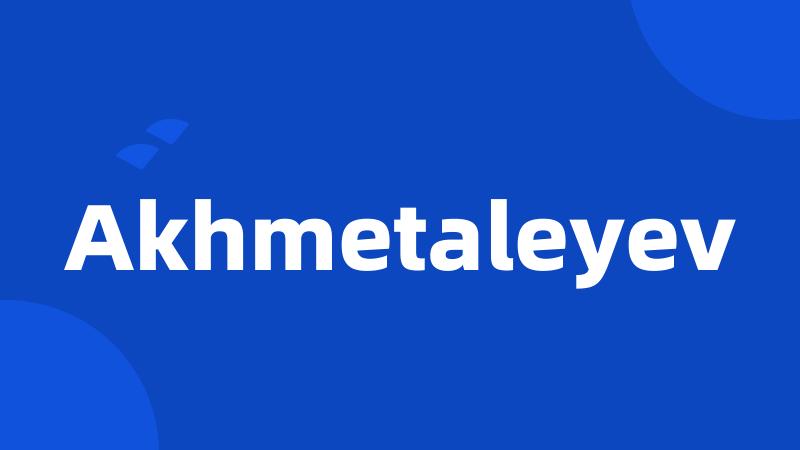 Akhmetaleyev