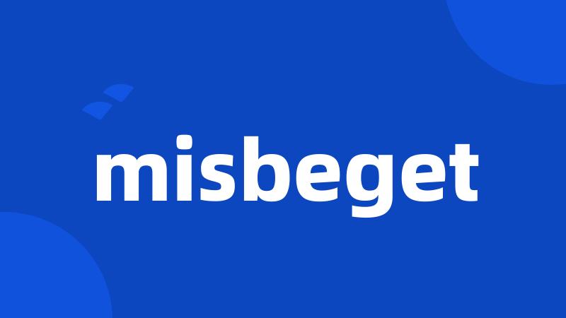 misbeget