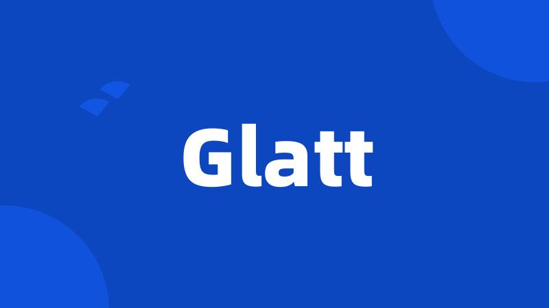 Glatt