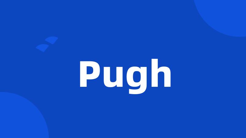 Pugh