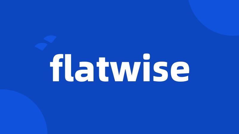 flatwise