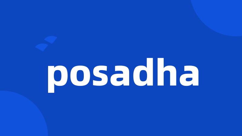 posadha