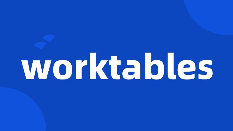 worktables