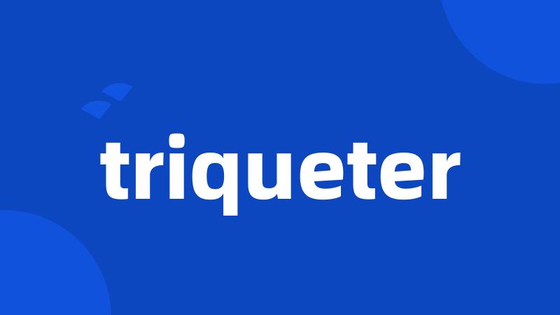 triqueter