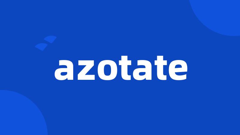 azotate