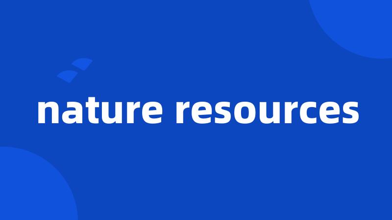 nature resources