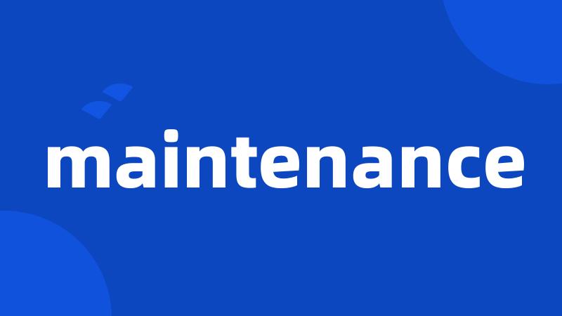 maintenance