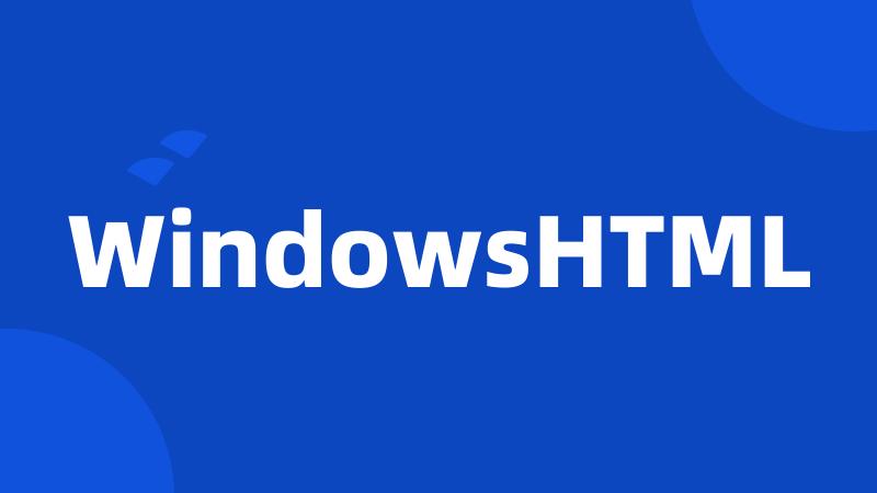 WindowsHTML