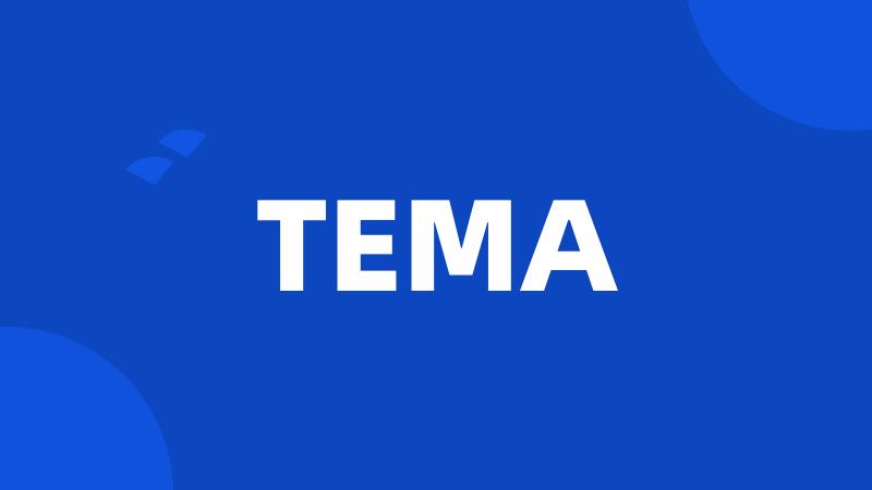 TEMA