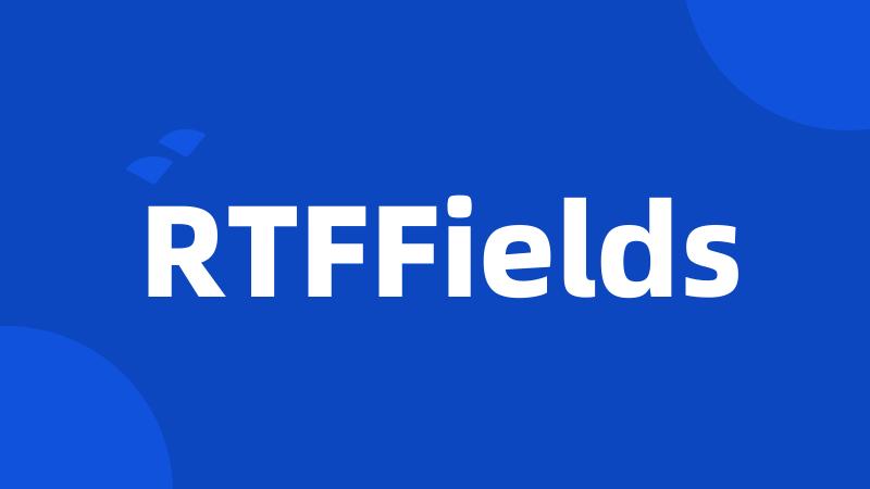 RTFFields