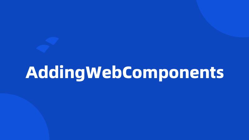 AddingWebComponents