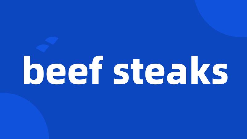 beef steaks