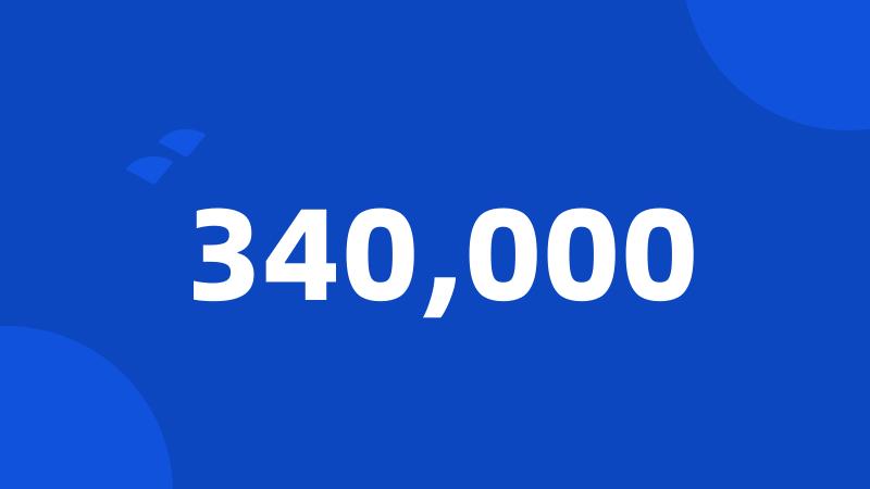 340,000