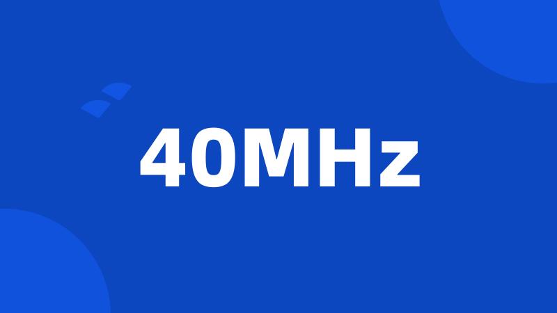 40MHz