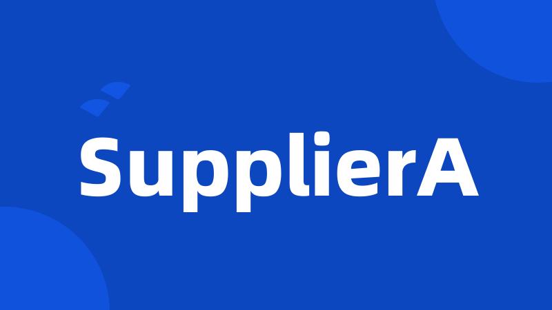 SupplierA