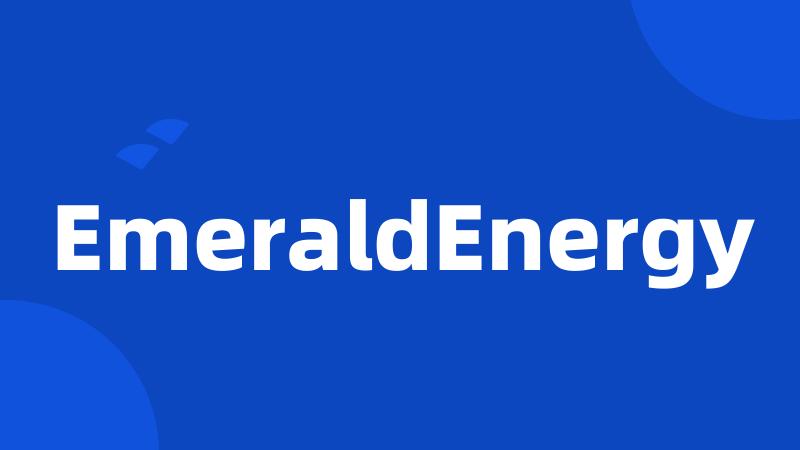 EmeraldEnergy